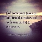 Before all this happened, I truly felt as if I were drowning ... 